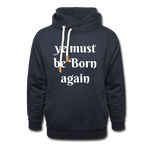 Ye must be Born Again Unisex Hoodie - navy